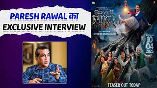 Exclusive Interview: Paresh Rawal || Bhooth Bangla PareshRawal