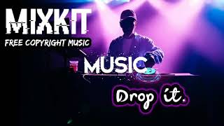 Drop it Music : Mixkit Free copyright music : use this music in your youtube video background.