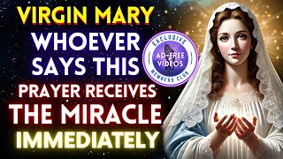 Powerful Prayer to the Virgin Mary - Your Miracle Granted Quickly