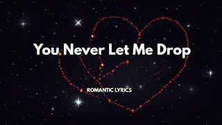 You Never Let Me Drop|💋| Official Lyrics video| Best romantic song 2026
