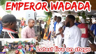 LATEST EMPEROR WADADA LIVE ON STAGE TRACK 1&2