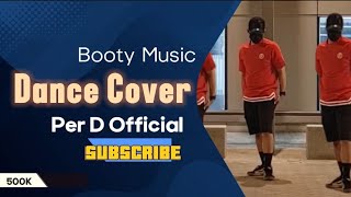 BOOTY MUSIC (dance cover) Per D Official | Tiktok Trend Tiktok Viral