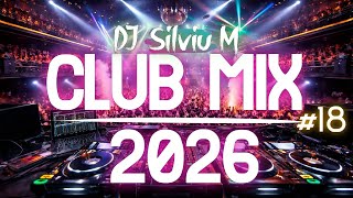 Music Mix 2026 #18 Party Club Dance 2026 | Best Remixes Of Popular Songs 2025 MEGAMIX (DJ Silviu M)