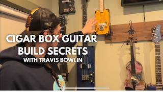 How Cigar Box Guitars are built with Travis Bowlin