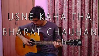 Usne Kaha Tha - @BharatChauhanMusic Fingerstyle Cover - Aditya Lakhani