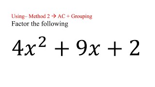 Factor (4x^2 + 9x + 2) Method 2