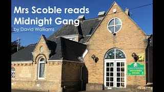 Mrs Scoble reads Midnight Gang (Chapter 55)