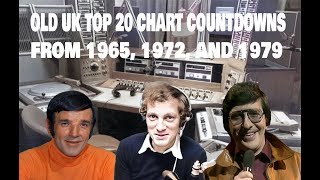 OLD UK TOP 20 CHART COUNTDOWNS FROM 1965, 1972, & 1979 WITH ALAN FREEMAN TOM BROWNE & SIMON BATES