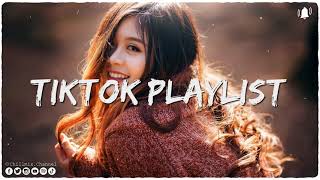 Tiktok songs playlist that is actually good ~ Chillvibes 🎶 Tik Tok English Songs