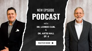 Dr. Lonnie Curl and Artie Hall - Episode 23