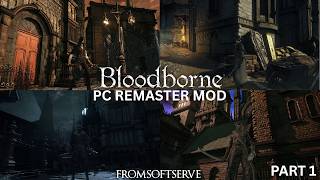 my bloodborne pc remaster mod | playthrough part 1