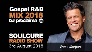 Gospel R&B Music Mix 2018 on the Soulcure Radio Show with DJ Proclaima  3rd August