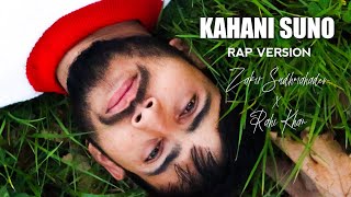 KAHANI SUNO (Rap Version) Zakir Sudhmahadev X Rahi Khan