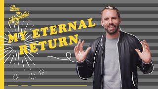 My Eternal Return