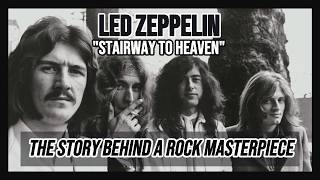 Led Zeppelin – Stairway to Heaven  | The Story Behind a Rock Masterpiece