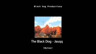 Jauqq - Black Dog Productions (Bytes)