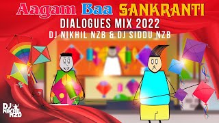 AAGAM BAA SANKRANTI DIALOUGES DJ SONG || @djnikhilnzb & @DjSidduNzb||