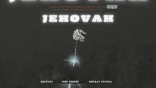 Jehovah feat @RhulaniBaloyi-le3sl x @yurifaddev x @Docpapa