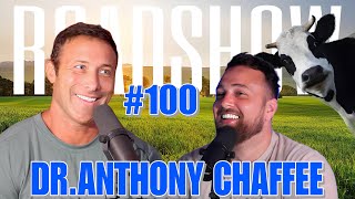 ROADSHOW #100 - @anthonychaffeemd