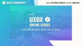 UXDX Community USA Online Series