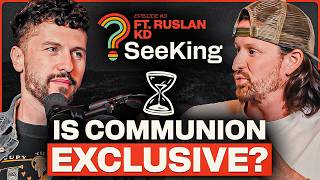 The Sanctity Of Communion ft. Ruslan KD  | See The King EP.3