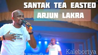 Santok Tea Easted,Live show, Arjun Lakra.