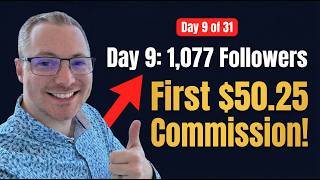 Day 9: I Hit 1,000 Followers & Made My First $50 Commission! (Copy My Exact Strategy)