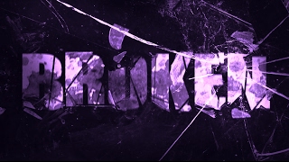 Broken (Reup)