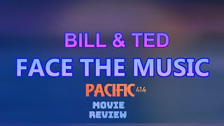 Bill & Ted: Face the Music I PACIFIC414 Movie Review