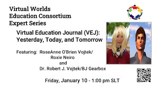 VWEC Expert Series: Virtual Education Journal (VEJ): Yesterday, Today, and Tomorrow