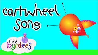 Cartwheel Song 🤸 🤸🏼‍♂️ | The Byrdees 🐦 | Nursery Rhymes | Kids Songs 🎵| Dance Music | Baby Songs 🎹 👶