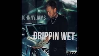 Johnnyjams - Drippin Wet