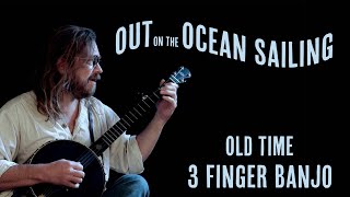 Out on the Ocean Sailing | Rev. Gary Davis | Old Time 3 Finger Banjo  |  Tablature Included