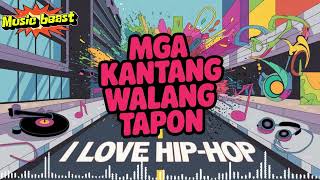 MGA KANTANG WALANG TAPON| RAP, HIP-HOP, REMIX SONG| MUSIC BEAST@TopTrending@muzhikaxl