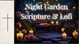 Evening in the Garden – Christian LoFi, Reflection, Prayer #christianlofi #scripture #nightprayer