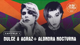 #FactorCreativo: Dulce y Agraz y Alondra Noctvrna (E1 T2)