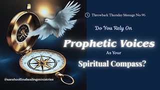 Do You Rely On Prophetic Voices as Your Spiritual Compass?