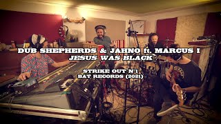 Dub Shepherds x Jahno ft. Marcus I - Jesus Was Black (Live session at Bat Records) #batrecords