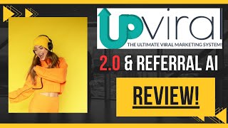 Upviral 2.0 and Referral AI Review: Get Features, Benefits, Pricing & More!