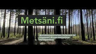 Metsäni.fi - Tarkka metsäsuunnitelma helposti ja nopeasti