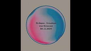 DJ Gepoc - Ectoplasm Live Showcase (05.11.2024)