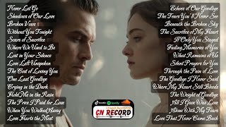 Heartbreak & Sacrifice: Sad Love Songs with Lyrics 2026