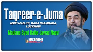 TAQREER E JUMA | MAULANA SYED KALBE JAWAD NAQVI | 30 JAN. 2025 | HUSAINI CHANNEL