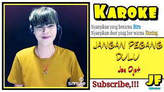 Jangan Pegang Dulu (Karoke) Ft. Joe Ojet
