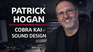 Patrick Hogan – Sound Design, Cobra Kai & Indie Filmmaking