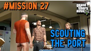 GTA 5 Mission 27 Scouting The Port || PC 2021 || 60 fps || (Updated version)