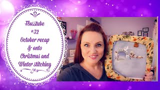 Flosstube #32 ~  October's a wrap, onto Christmas and Winter Stitching