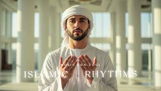 Best Islamic Songs | Strengthen Your Iman with Soulful Nasheeds
