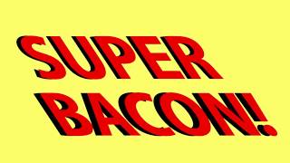 Super Bacon #26   "Horse Walks Into A Bar"