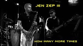 Jen Zep III How Many More...
